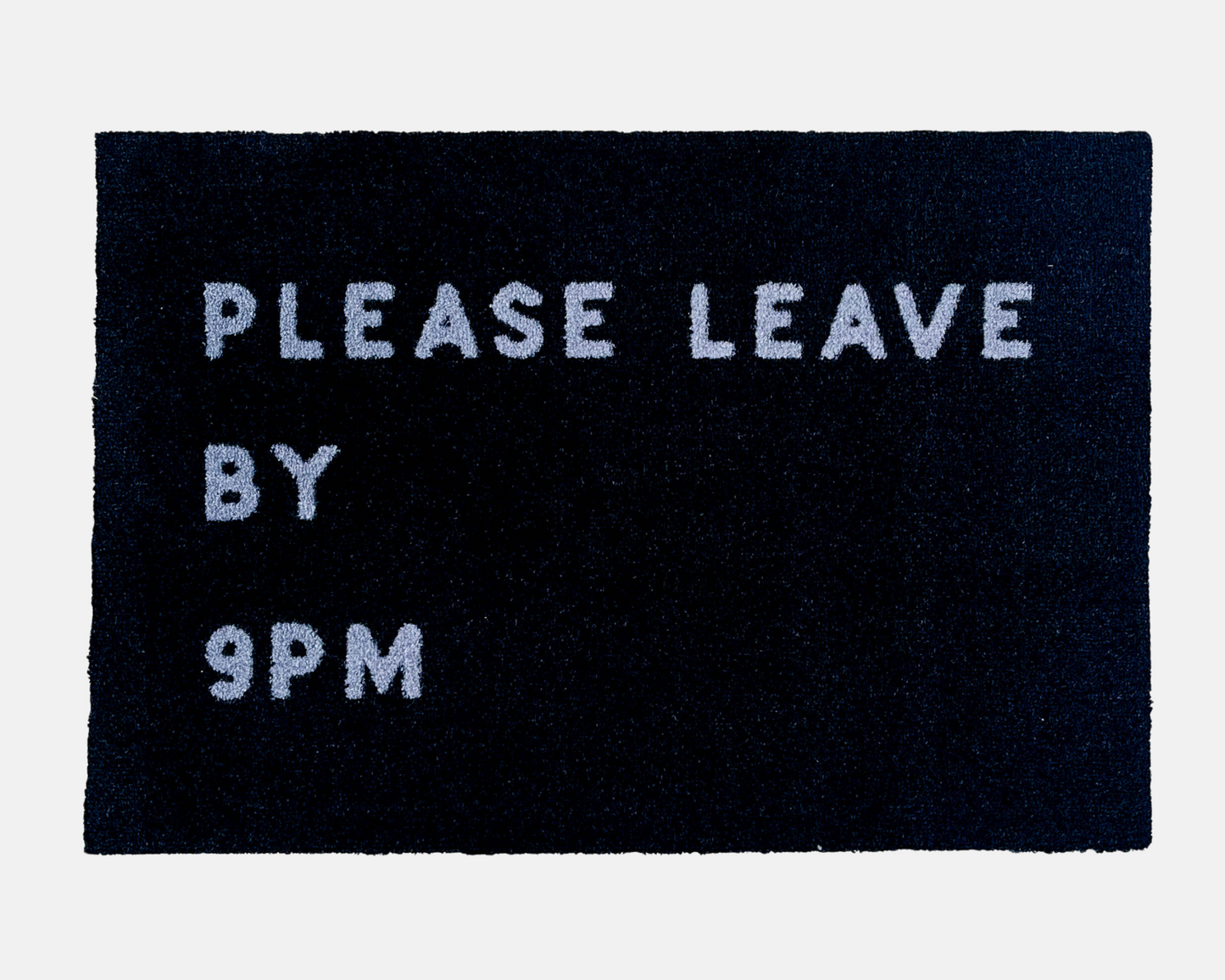 Please Leave By 9 Doormat